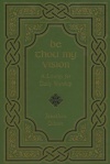 Be Thou My Vision A Liturgy for Daily Worship
